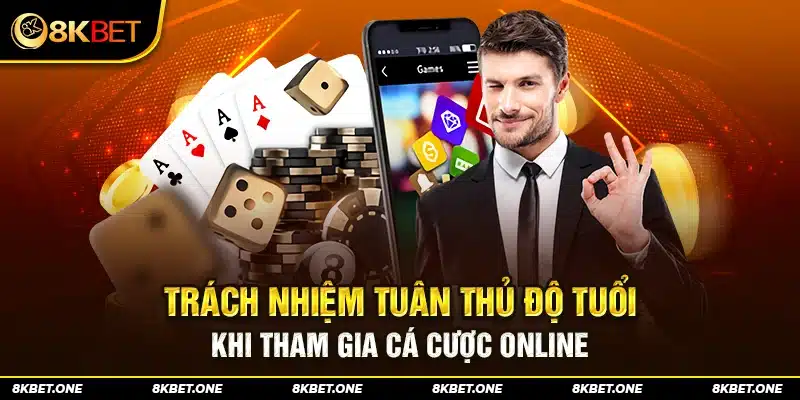 Trách nhiệm tuân thủ độ tuổi khi cá cược online