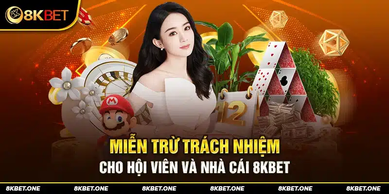 Miễn trừ trách nhiệm cho hội viên và nhà cái 8kbet