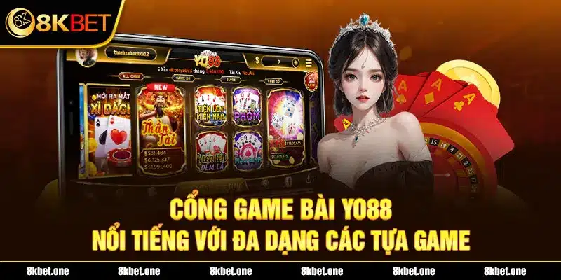 Cổng Game bài Yo88 nổi tiếng với đa dạng các tựa game