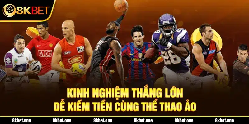 Kinh nghiệm thắng lớn dễ kiếm tiền cùng thể thao ảo