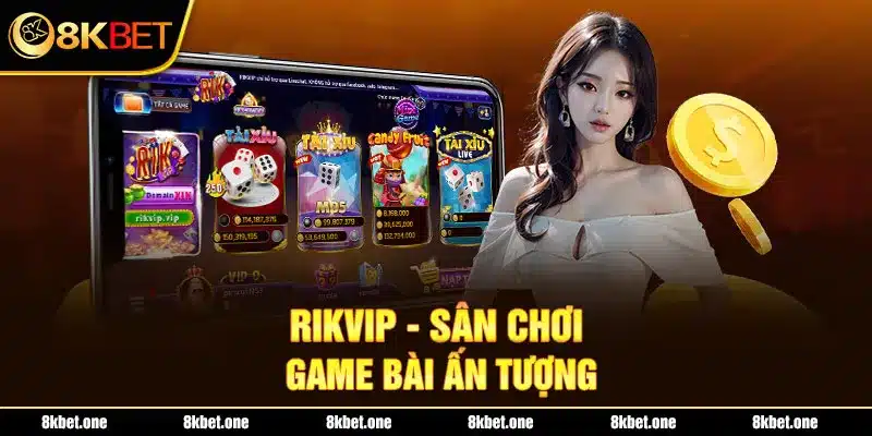 RikVIP - Sân chơi game bài ấn tượng