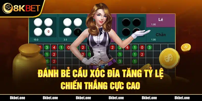 Đánh bẻ cầu xóc đĩa tăng tỷ lệ chiến thắng cực cao