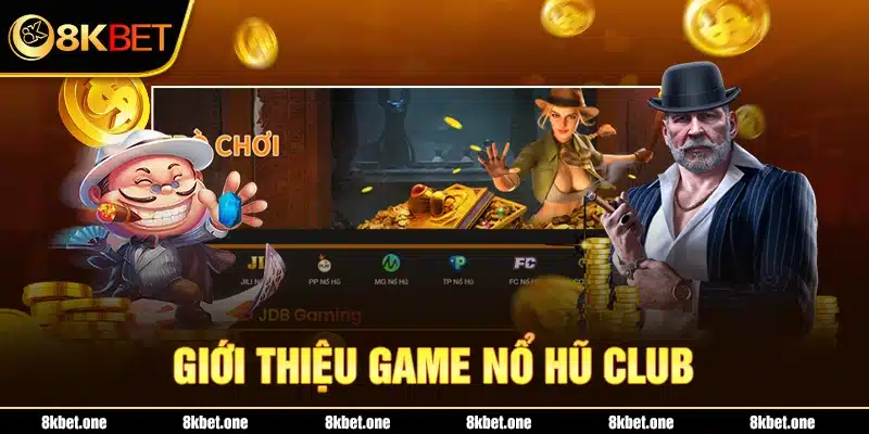 Giới thiệu game nổ hũ club