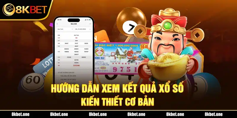 Hướng dẫn xem kết quả xổ số kiến thiết cơ bản