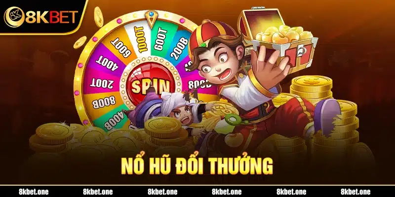 Nổ hũ đổi thưởng tại 8kbet