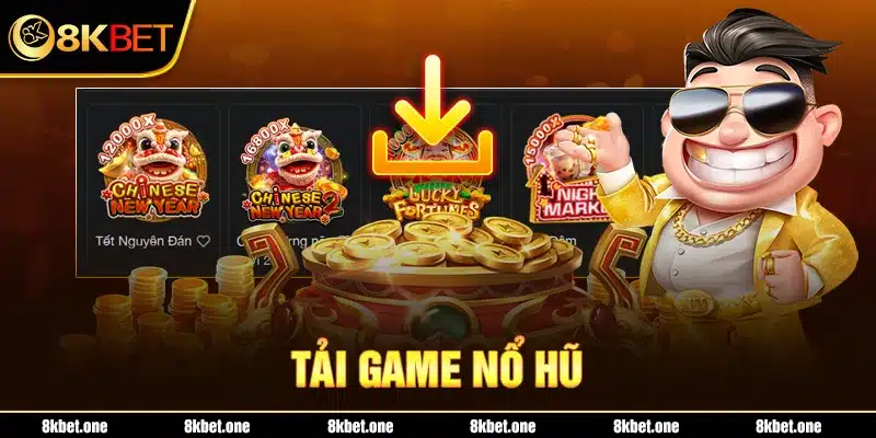 Tải Game nổ hũ 8Kbet