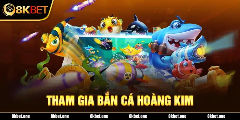 Tham gia bắn cá hoàng kim