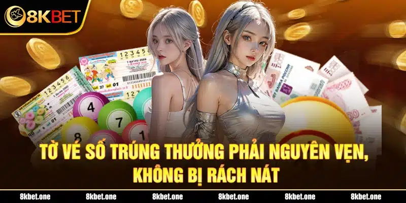 Tờ vé số trúng thưởng phải nguyên vẹn, không bị rách nát