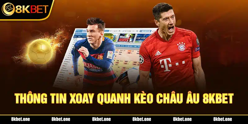 Thông tin xoay quanh kèo châu âu 8kbet