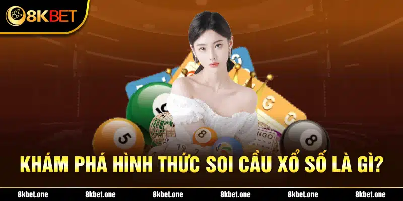 Khám phá hình thức soi cầu xổ số là gì?