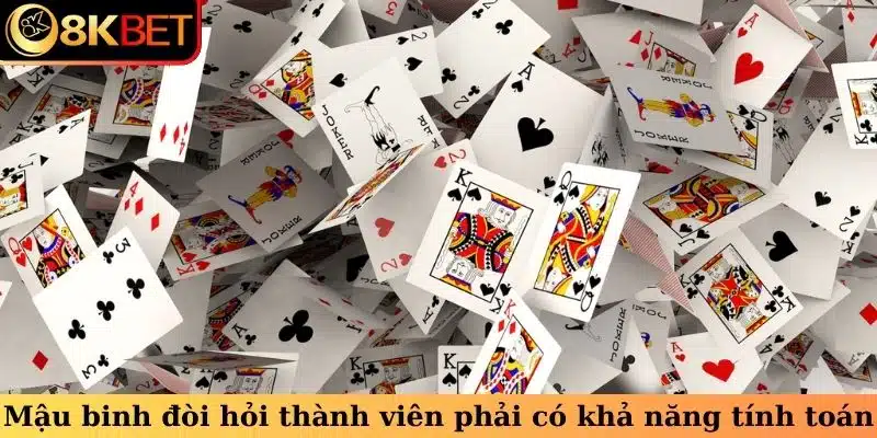 Mậu binh đòi hỏi thành viên phải có khả năng tính toán