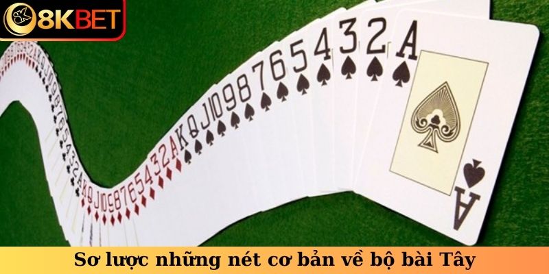 Sơ lược những nét cơ bản về bộ bài Tây